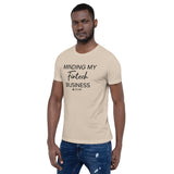 Minding My FinTech Business Unisex t-shirt