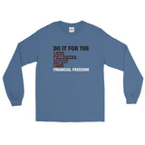 Do It For The... Unisex Long Sleeve Shirt
