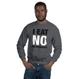 I Eat No Unisex Sweatshirt
