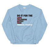 Do It For The... Unisex Sweatshirt