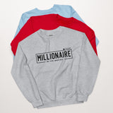 Millionaire In The Making Novae Unisex Sweatshirt