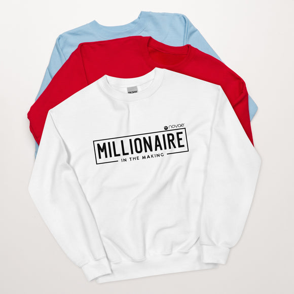 Millionaire In The Making Novae Unisex Sweatshirt