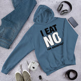 I Eat No Unisex Hoodie