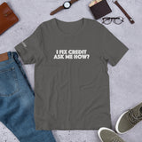 I Fix Credit Short-Sleeve Unisex T-Shirt