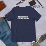 I Fix Credit Short-Sleeve Unisex T-Shirt